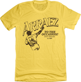 Luis Arráez To The Occasion! San Diego Tee